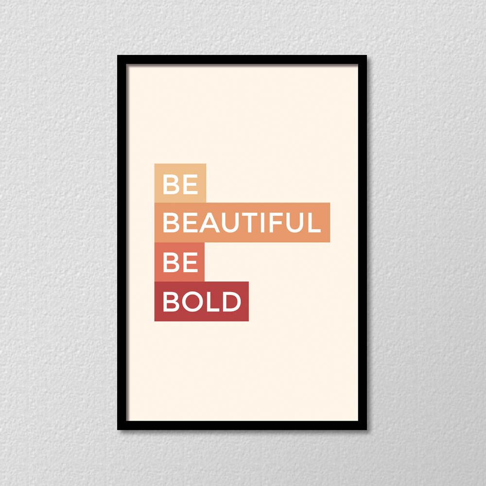 Be Beautiful Be Bold - Poster