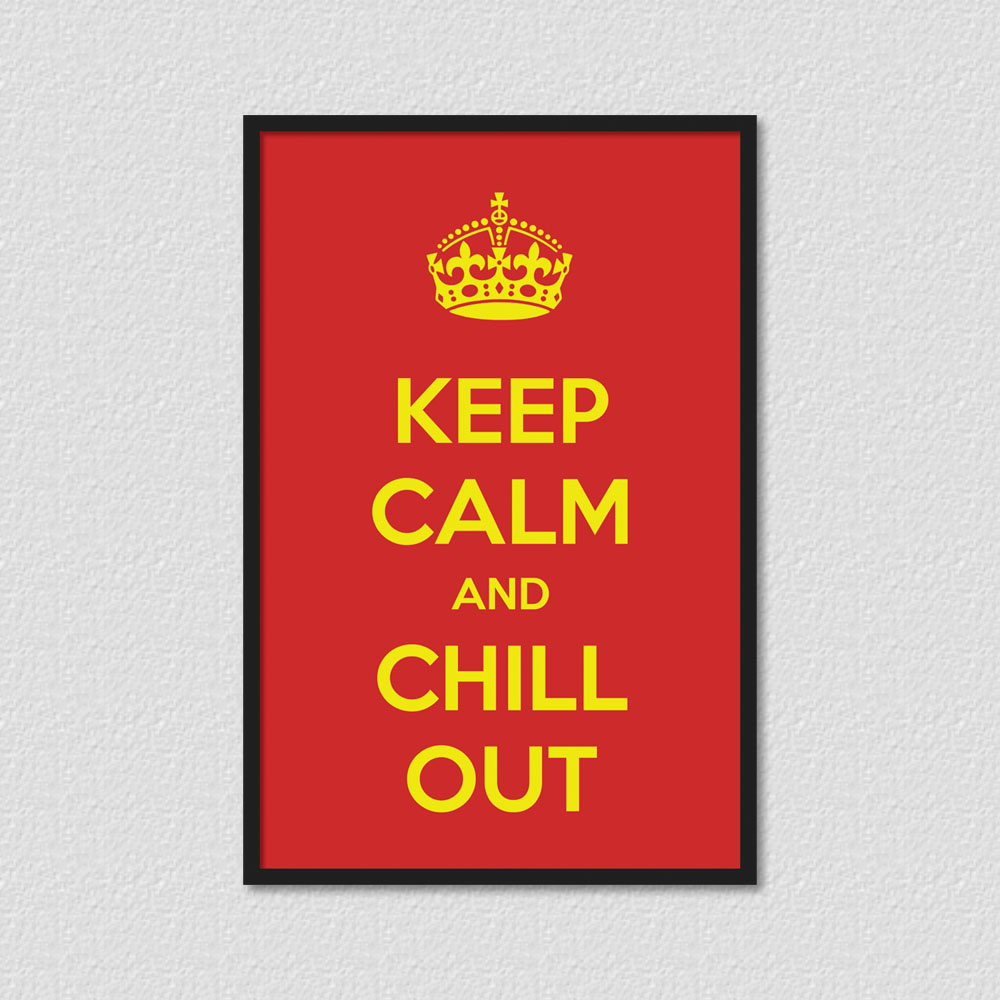 Keep Calm Chill Out - Poster